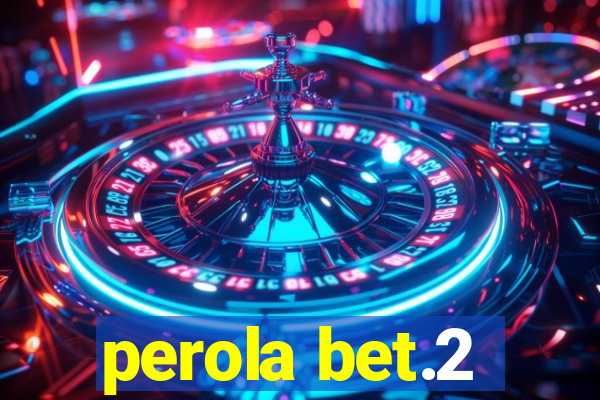 perola bet.2